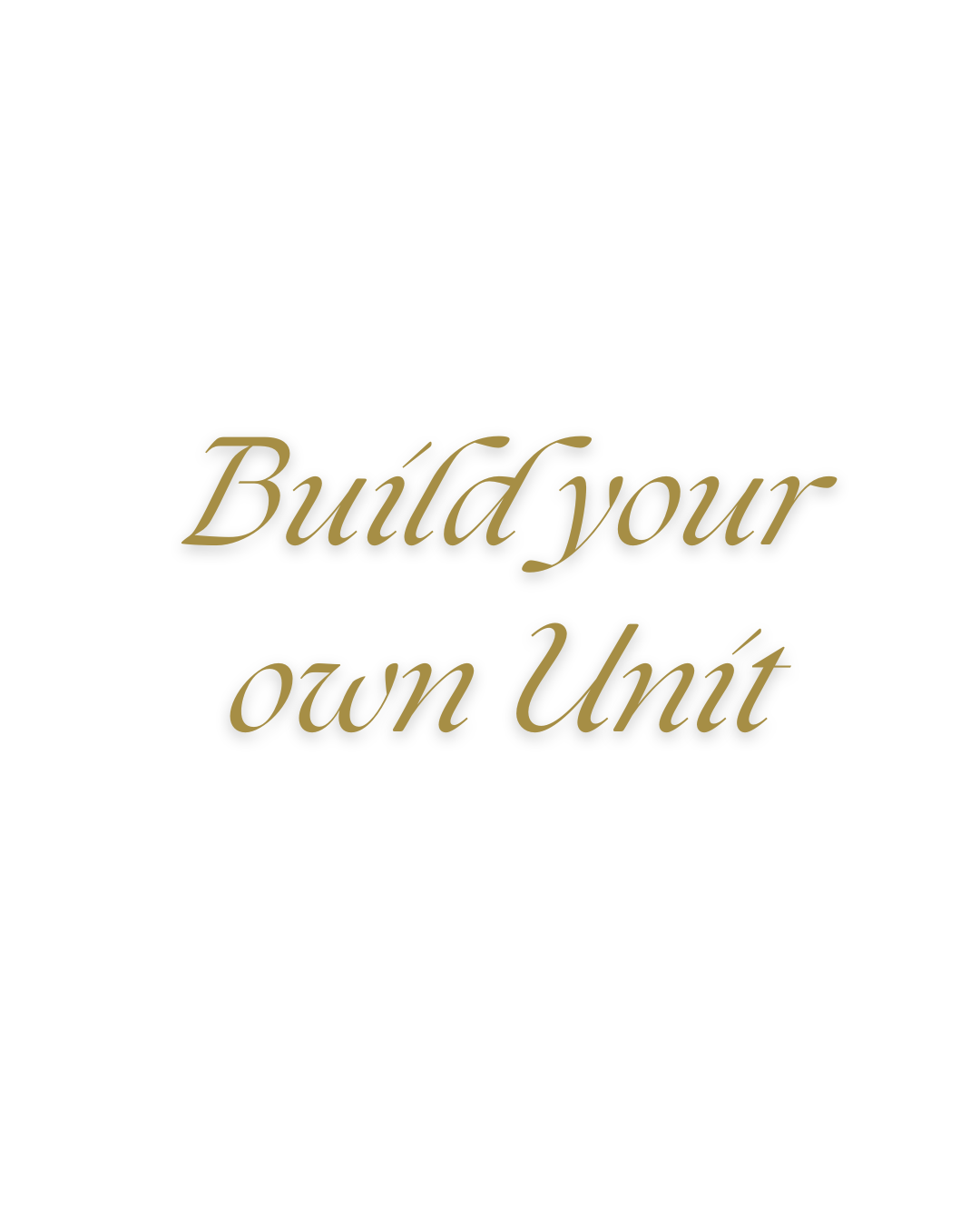 Build your own - Unit Construction